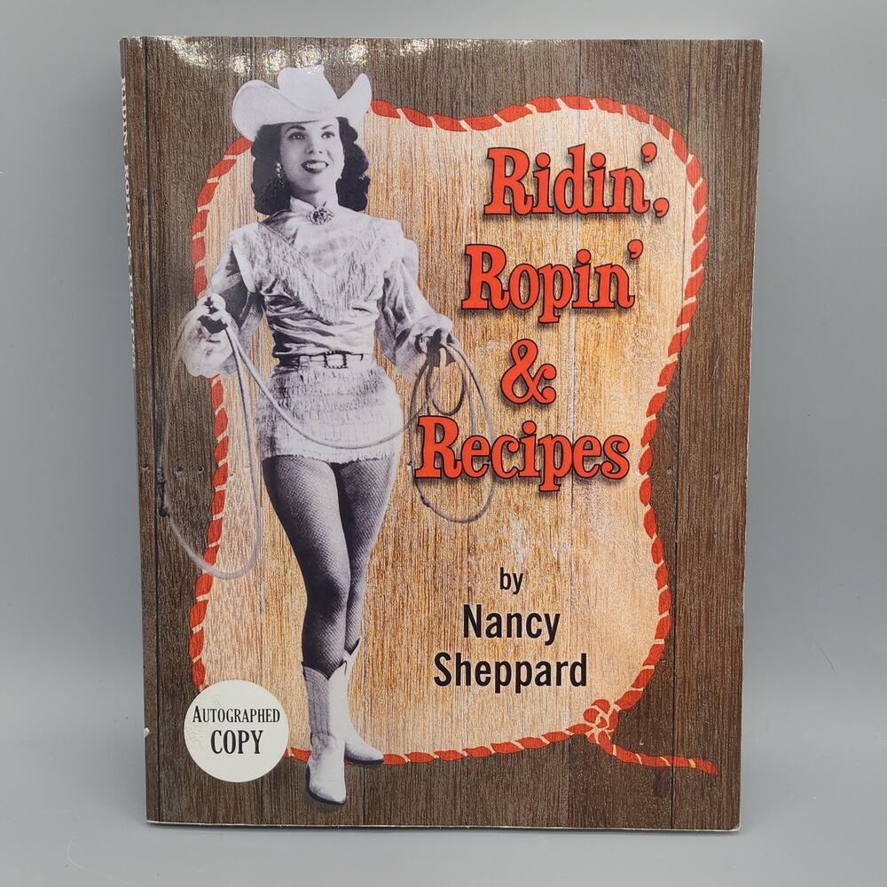 Ridin', Ropin' & Recipes by Nancy Sheppard Signed Cowboy & Cowgirl Cookbook